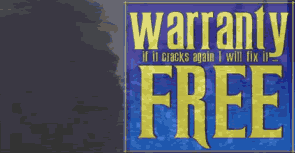 warranty - if it cracks again I will fix it FREE